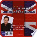 Trivial pursuit con John Peter Sloan. Metti alla prova il tuo inglese!Con gadget