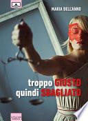 Troppo giusto quindi sbagliato