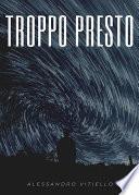 Troppo presto