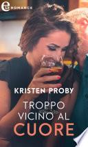 Troppo vicino al cuore (eLit)