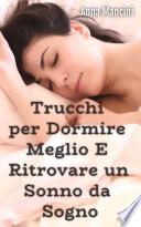 Trucchi per Dormire Meglio e Ritrovare un Sonno da Sogno