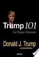 Trump 101. La via per il successo
