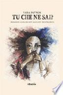 Tu che ne sai?