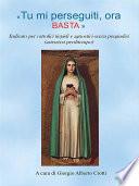 Tu mi perseguiti, ora basta