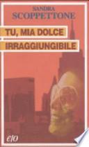 Tu, mia dolce irraggiungibile