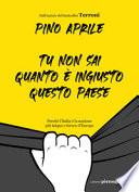 Tu non sai quanto è ingiusto questo Paese. Perché l'Italia è la nazione più iniqua e feroce d'Europa