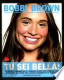 Tu sei bella! Le regole fondamentali e i consigli pratici per avere un look strepitoso ed essere una ragazza soddisfatta di se stessa