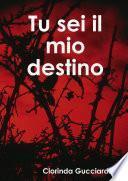 Tu sei il mio destino