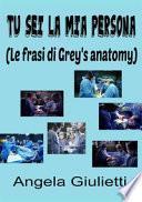 Tu sei la mia persona. Le frasi di Grey's anatomy