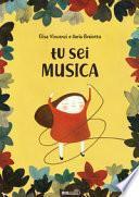 Tu sei musica. Ediz. illustrata