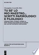Tu se’ lo mio maestro... Scritti papirologici e filologici