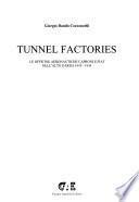 Tunnel factories