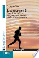 Turbomanagement 2. Storia di un coaching sul management strategico e sulla cultura organizzativa