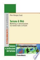 Turismo & Web. Marketing e comunicazione tra mondo reale e virtuale