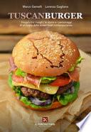 TuscanBurger. Viaggio tra i luoghi, le storie e i personaggi di un'icona dello street food