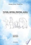 Tutori, ortesi, protesi, ausili. Testo-atlante per le professioni dell'area sanitaria