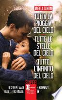 Tutta la pioggia del cielo - Tutte le stelle del cielo - Tutto l'infinito del cielo