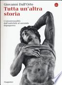 Tutta un'altra storia. L'omosessualità dall'antichità al secondo dopoguerra