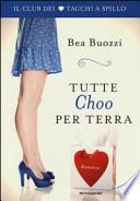 Tutte Choo per terra