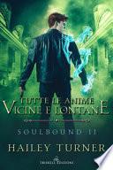 Tutte le anime vicine e lontane