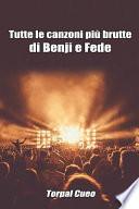 Tutte Le Canzoni Più Brutte Di Benji E Fede: Libro E Regalo Divertente Per I Fan del Gruppo. Tutte Le Loro Canzoni Sono Stupende, Per Cui All'interno