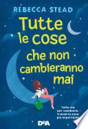 Tutte le cose che non cambieranno mai