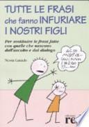 Tutte le frasi che fanno infuriare i nostri figli