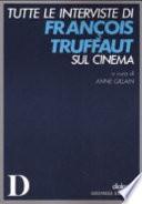 Tutte le interviste di François Truffaut sul cinema