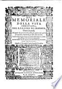 Tutte le opere del R.P.F. Luigi di Granata dell'ordine de' predicatori, vltimamente da lui stesso emendate, accresciute, & quasi formate di nuouo. Tradotte dalla lingua spagnuola, nella nostra italiana. Con l'aggiunta di molte Annotationi, & d'una Prattica del uiuer christiano