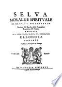 Tutte le opere di Claudio Monteverdi: pt. 1-3. Musica religiosa [III] Selva morale e spirituale. 2. ed. rev., 1967. 3 v