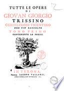 Tutte le opere di Giovan Giorgio Trissino gentiluomo vicentino non più raccolte. Tomo primo [-secondo]