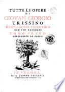 Tutte le opere di Giovan Giorgio Trissino gentiluomo vicentino, non più raccolte. Tomo primo (-secondo)