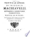 Tutte le opere di Niccolò Machiavelli ...