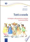 Tutti a scuola. Un'indagine sulla popolazione scolastica in Provincia di Pisa