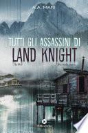 Tutti gli assassini di Land Knight