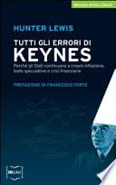 Tutti gli errori di Keynes. Perché gli Stati continuano a creare inflazione, bolle speculative e crisi finanziarie