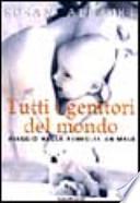 Tutti i genitori del mondo. Viaggio nella famiglia animale