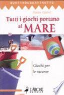 Tutti i giochi portano al mare. Giochi per le vacanze