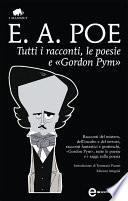 Tutti i racconti, le poesie e «Gordon Pym»