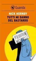 Tutti mi danno del bastardo
