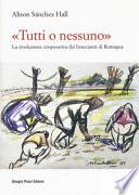 «Tutti o nessuno». La rivoluzione cooperativa dei braccianti di Romagna