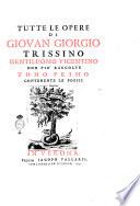 Tuttle le Opere di Giovan Giorgio Trissino Gentiluomo Vicentino
