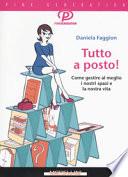 Tutto a posto! Come gestire al meglio i nostri spazi e la nostra vita