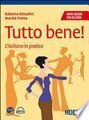 Tutto bene! L'italiano in pratica. Con soluzioni