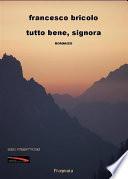 Tutto bene, signora