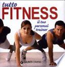 Tutto fitness. Il tuo personal trainer