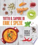 Tutto il sapore di erbe e spezie