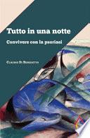 Tutto in una notte. Convivere con la psoriasi