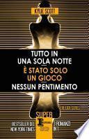 Tutto in una sola notte - È stato solo un gioco - Nessun pentimento