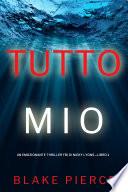 Tutto mio (Un emozionante thriller FBI di Nicky Lyons—Libro 1)
